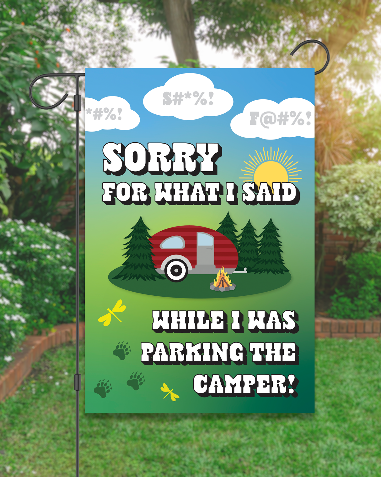 "Sorry for What I Said While I Was Parking the Camper" Garden Flag #G1357-1