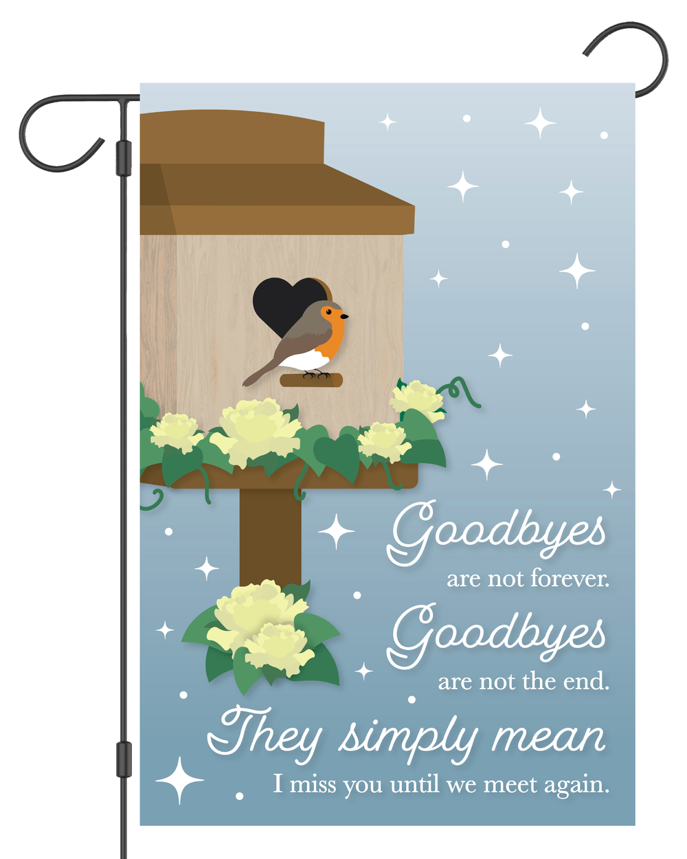 "Goodbyes are Not Forever" Bereavement Garden Flag #G1716-1