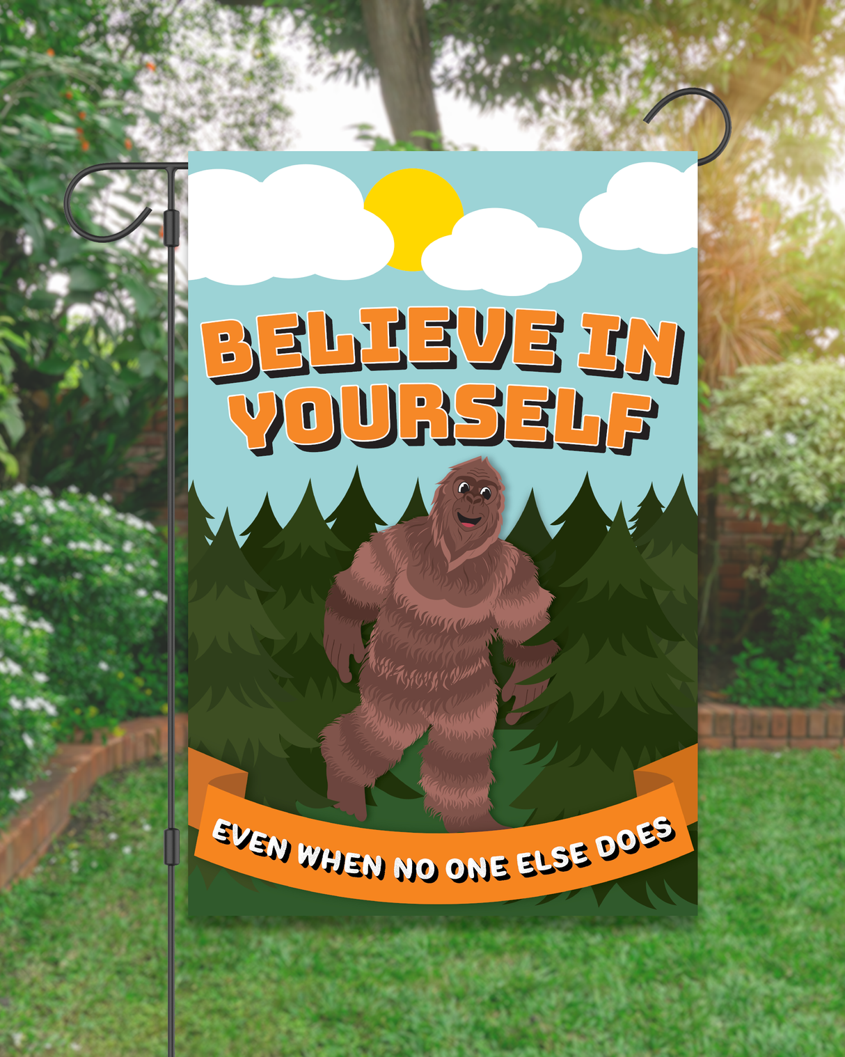 "Believe In Yourself" Bigfoot Garden Flag #G2536-1