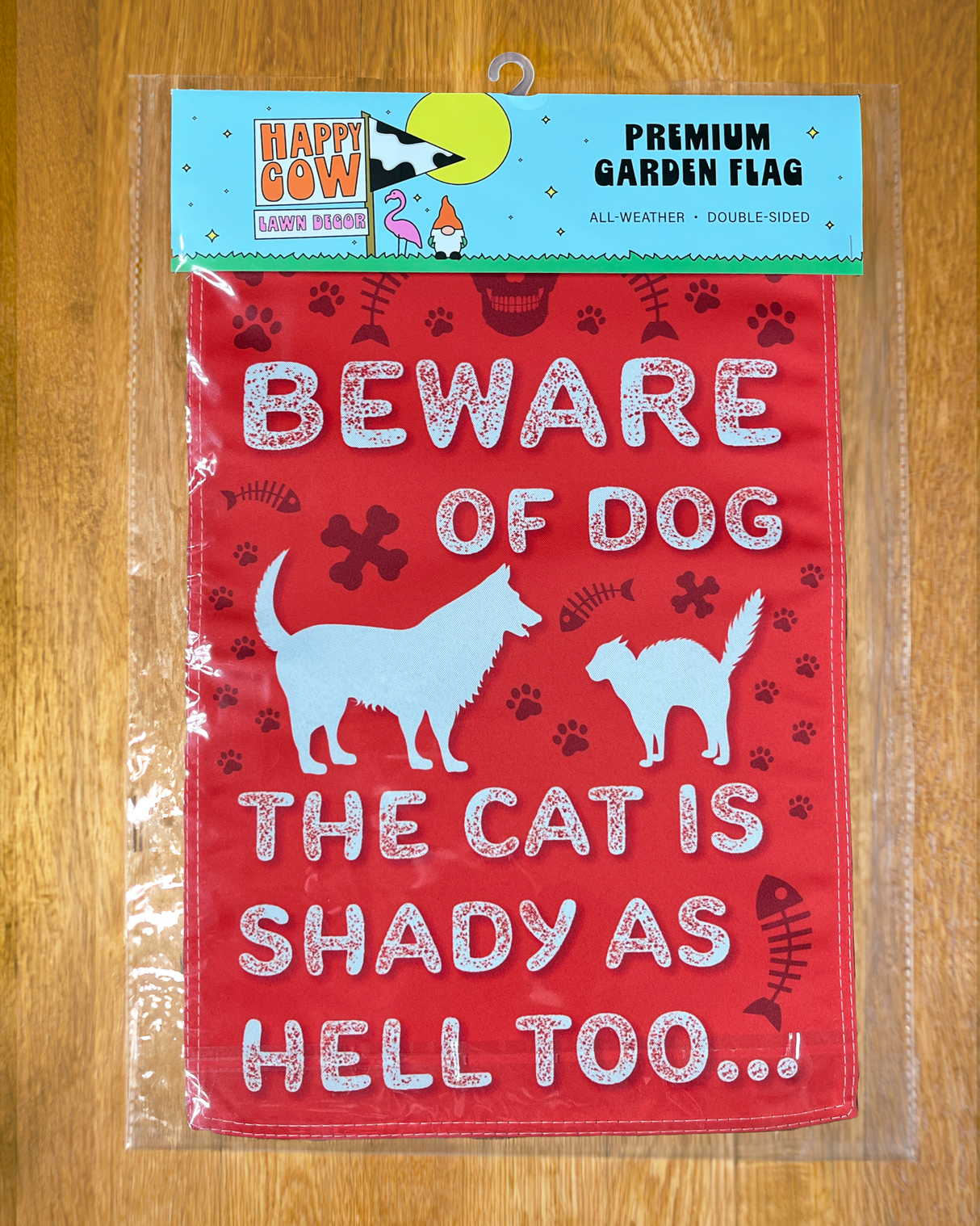 "Beware of Dog. The Cat is Shady as Hell Too" Garden Flag #G3053