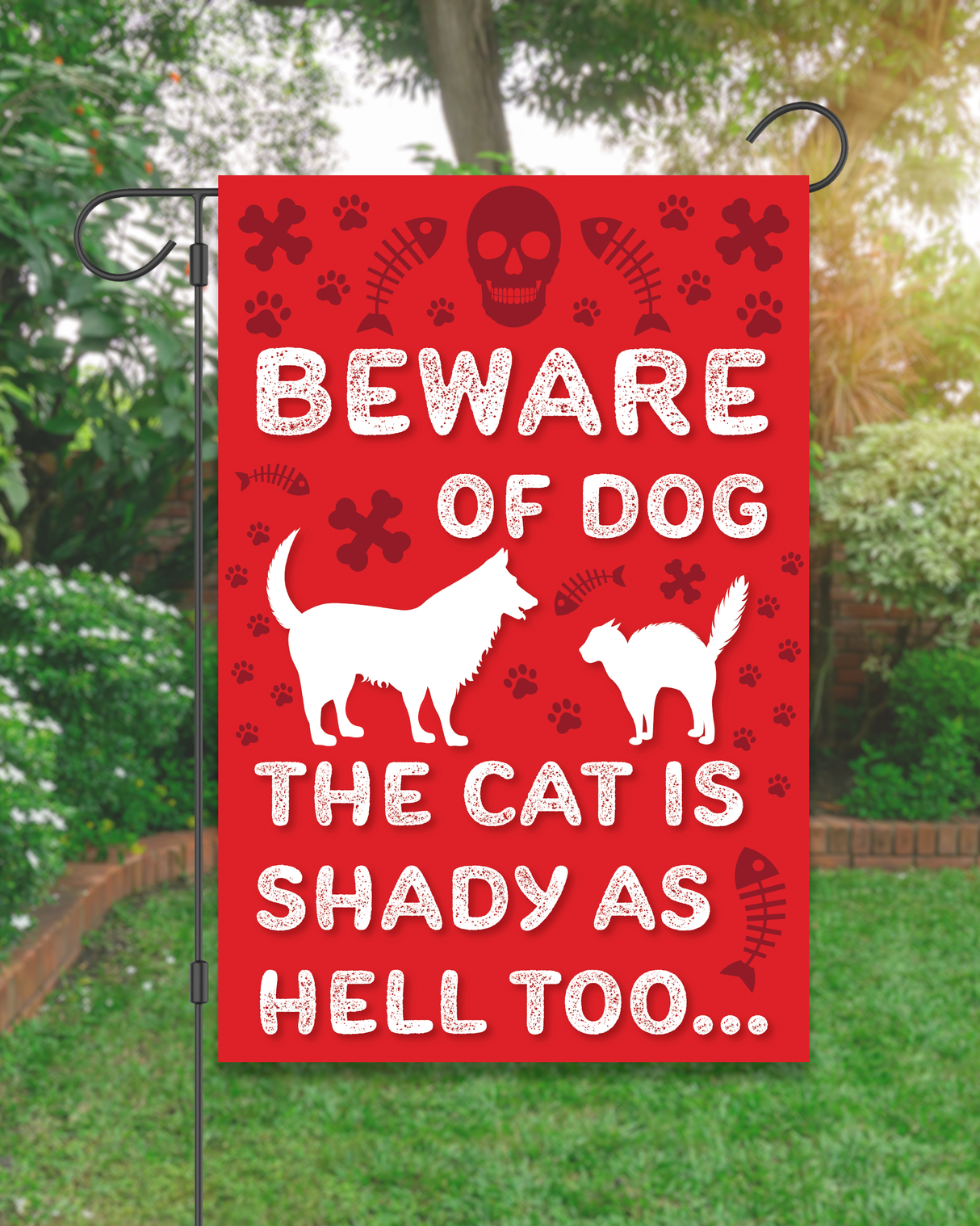 "Beware of Dog. The Cat is Shady as Hell Too" Garden Flag #G3053