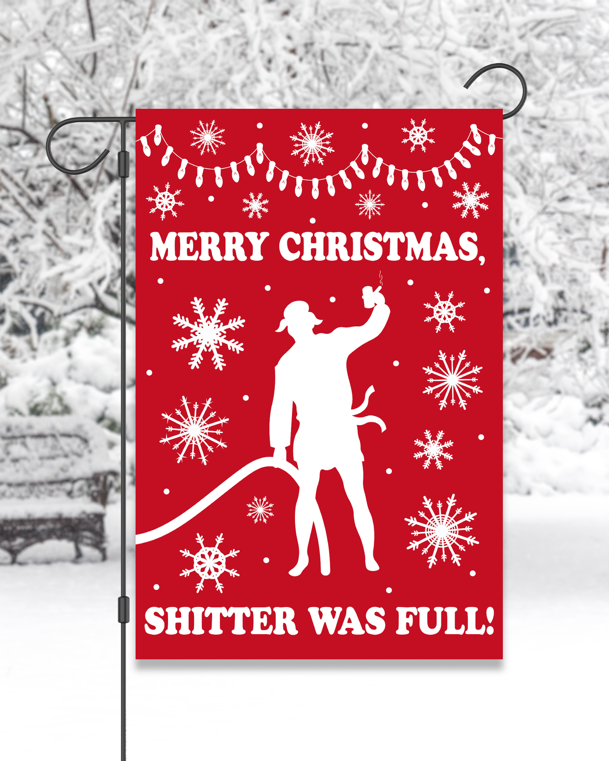 "Shitter Was Full" Christmas Vacation Garden Flag #G3054