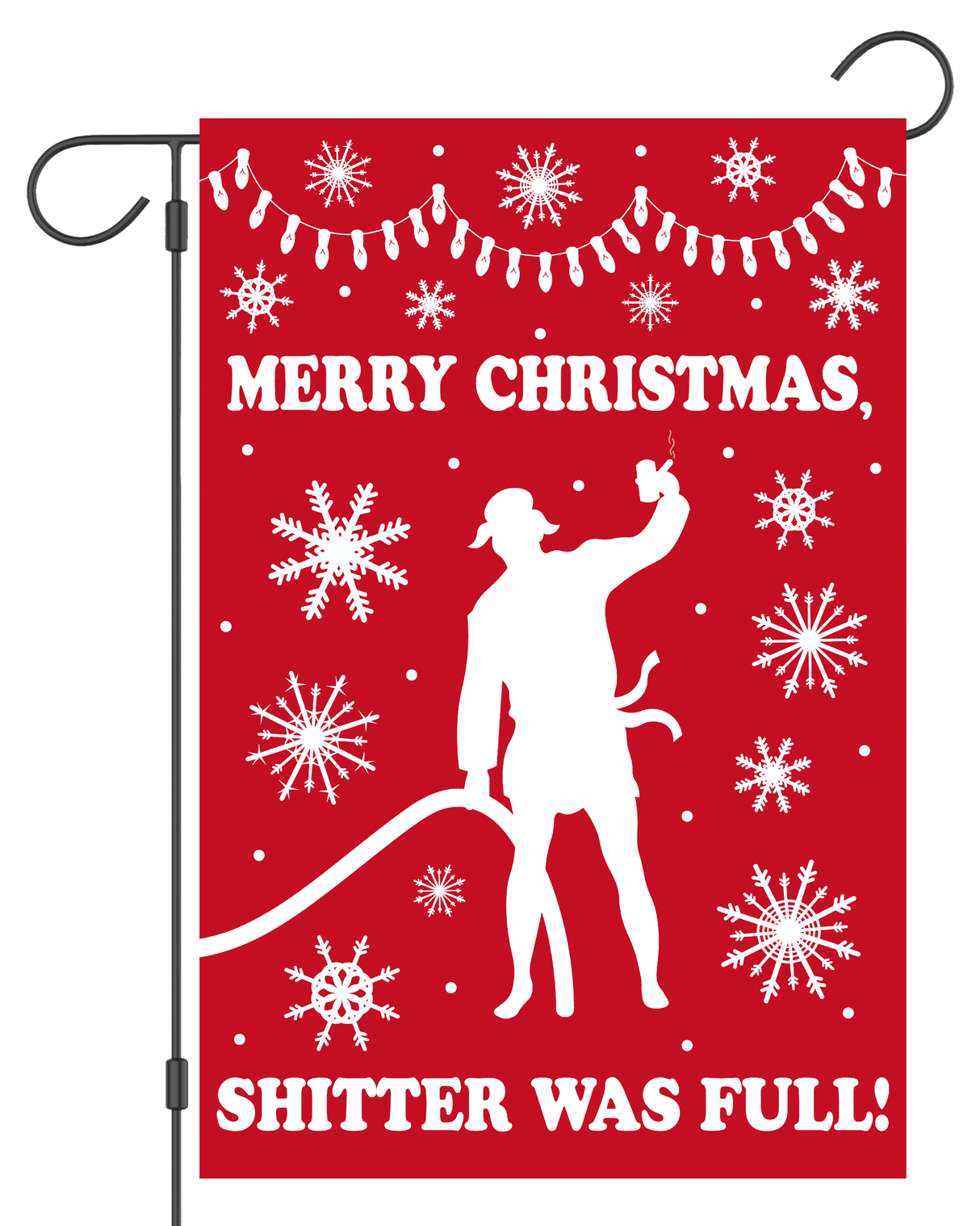 "Shitter Was Full" Christmas Vacation Garden Flag #G3054