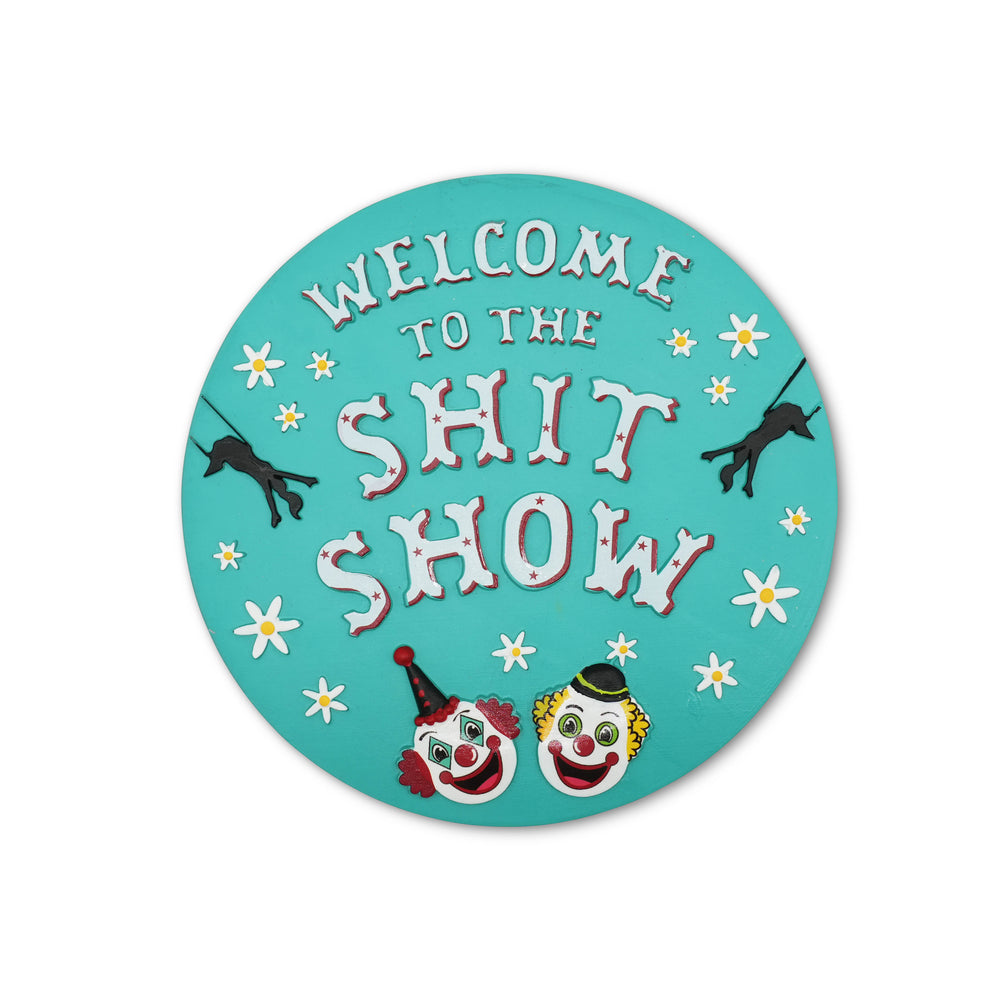 “Welcome to the Shit Show” Garden Stepping Stone #S1007