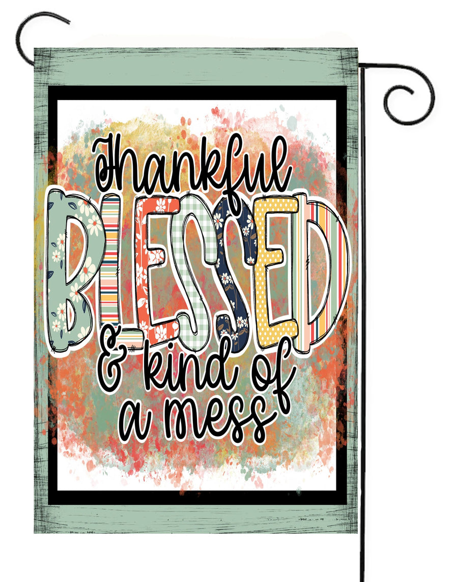 Thankfully Bless and Kind of a Mess Garden Flag #G2534