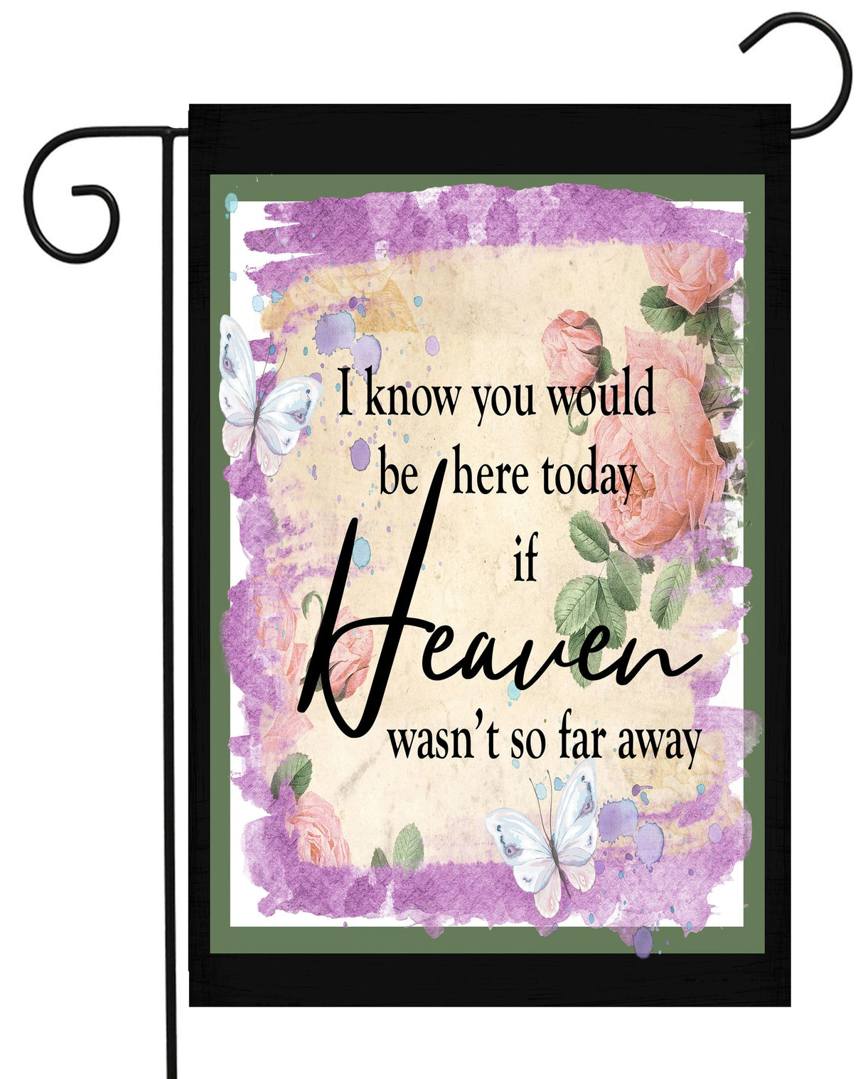 Heaven Wasn't So Far Aways Garden Flag #G2418