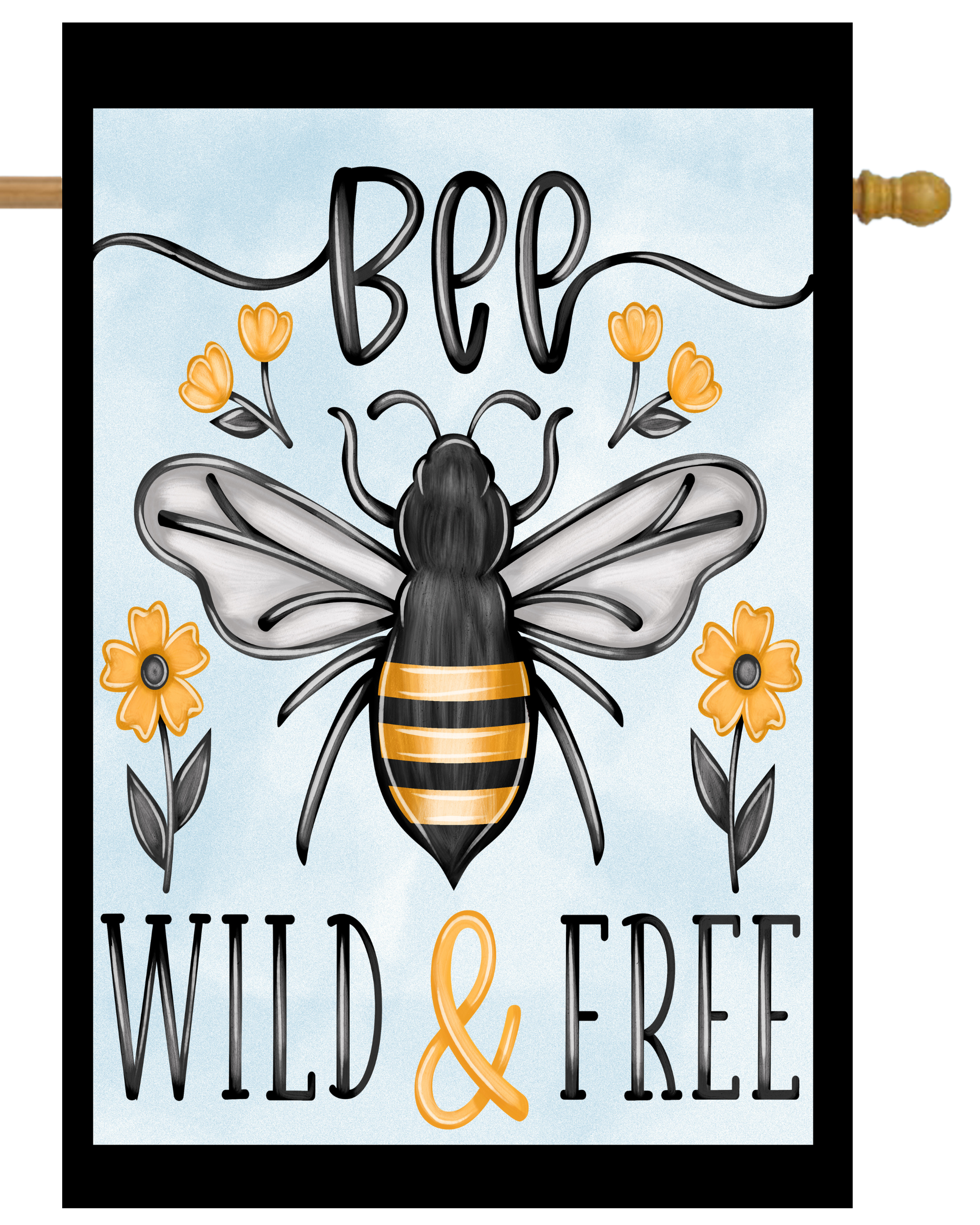 Bee Wild and Free House Flag #H2412