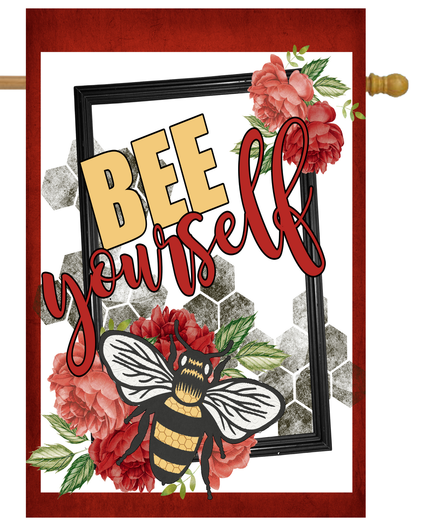 Bee Yourself House Flag #H2098