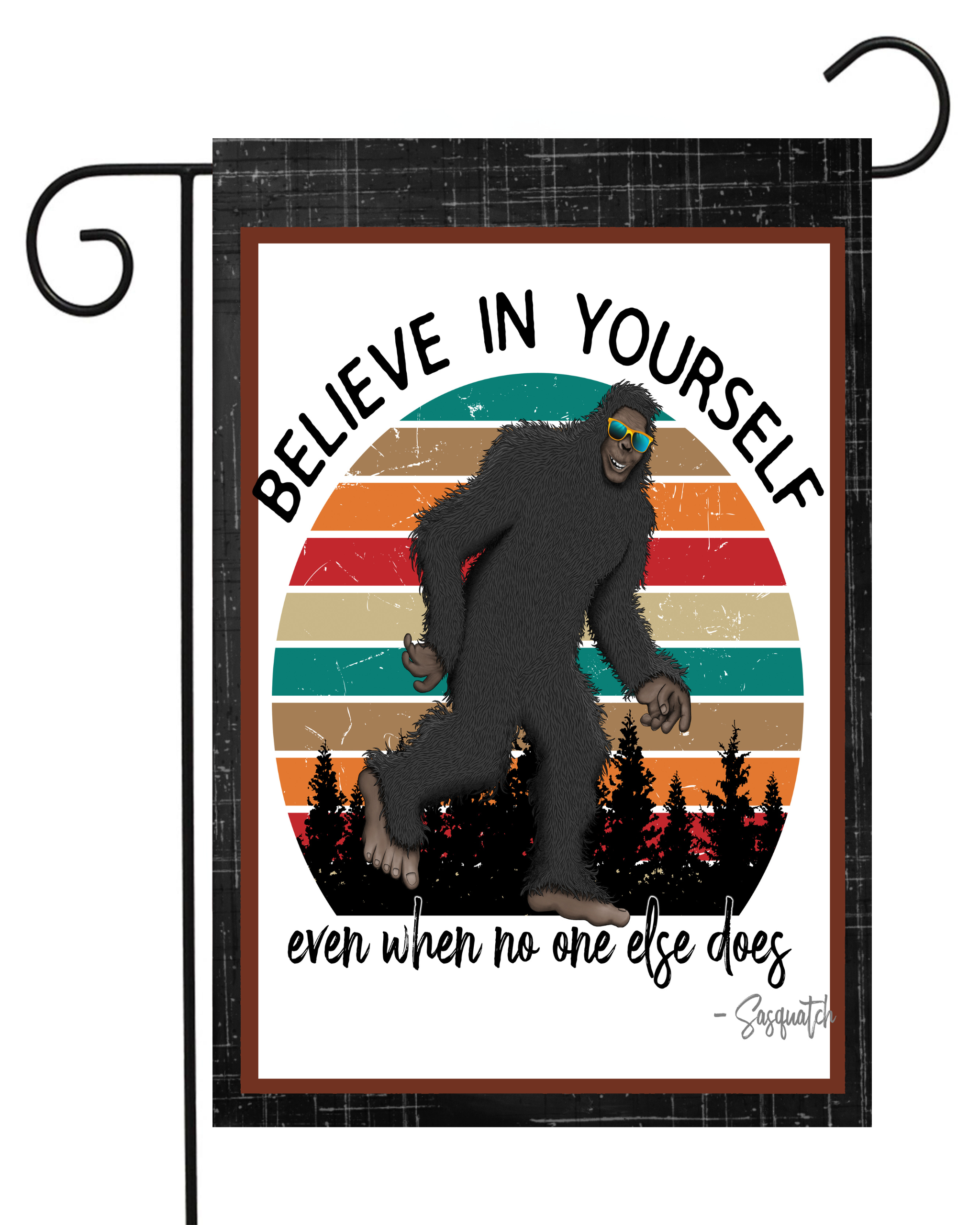 Big Foot Believe in Yourself Garden Flag #G2536