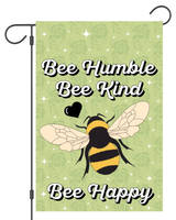 "Bee Humble. Bee Kind. Bee Happy" Bee Garden Flag #G1028-1