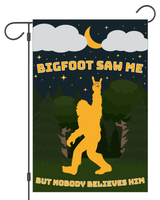 "Bigfoot Saw Me But Nobody Believed Him" Garden Flag #G2135-1