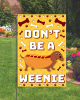 "Don't Be a Weenie" Hot Dog Garden Flag G3003