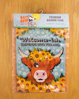 "Welcome-ish...Depends Who You Are" Highland Cow Garden Flag #G3010