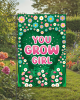 "You Grow Girl" Garden Flag #G3015