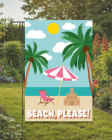 "Beach, Please" Garden Flag #G3020