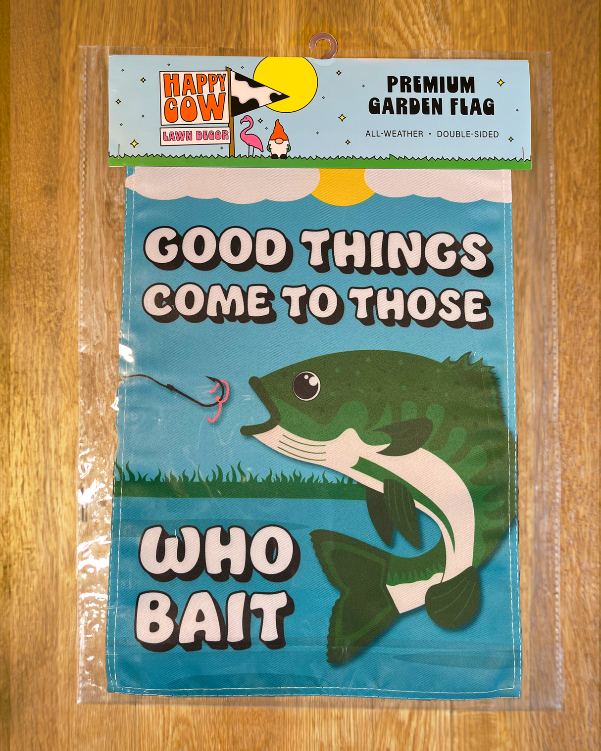 "Good Things Come to Those Who Bait" Fishing Garden Flag #G3021