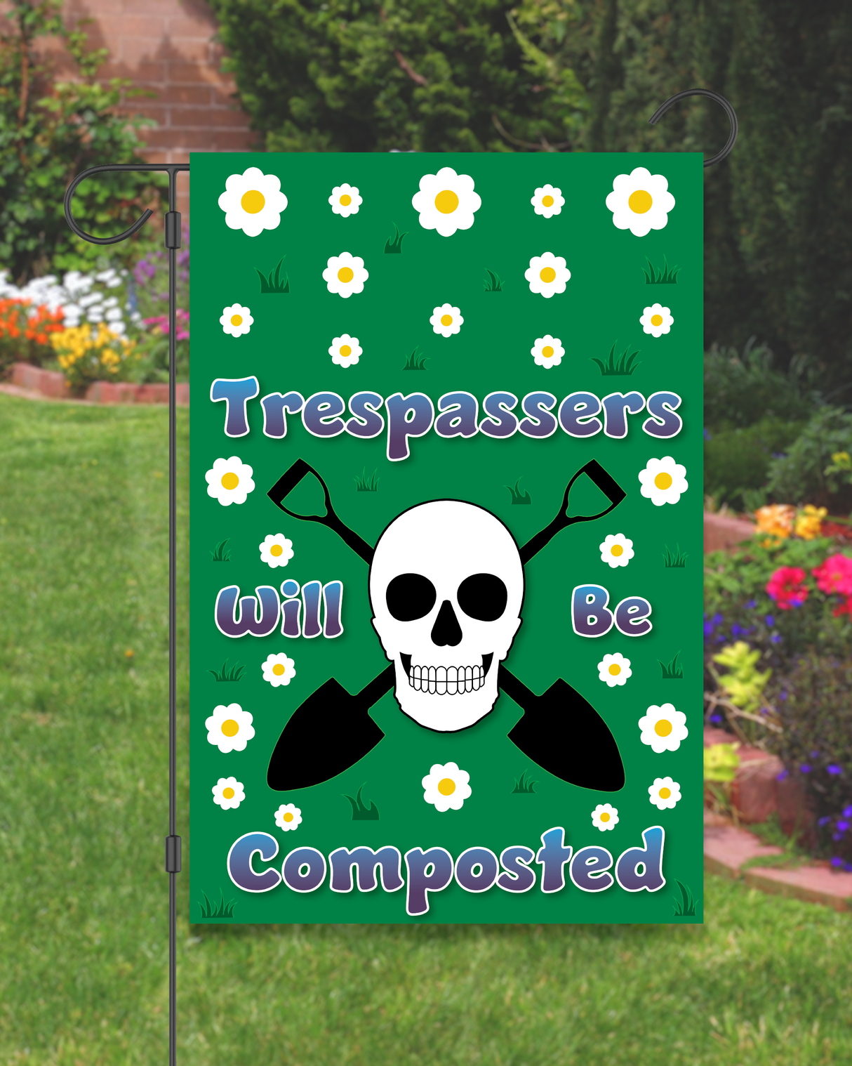 "Trespassers Will Be Composted" Garden Flag #G3025