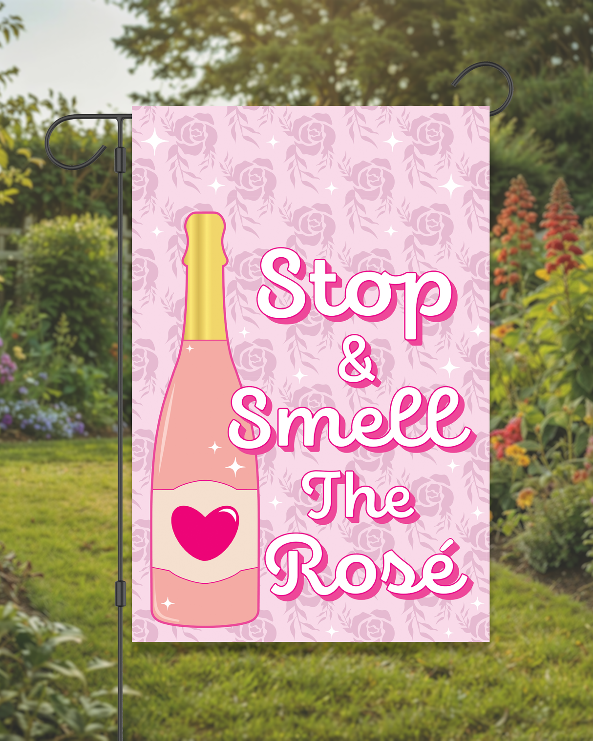 "Stop and Smell the Rosé" Garden Flag #G3026