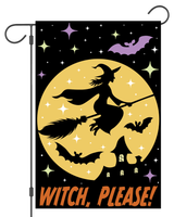 "Witch, Please" Halloween Garden Flag #G3035