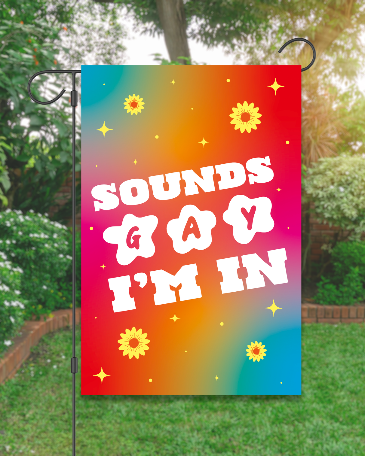"Sound Gay I'm In" Garden Flag #G3059