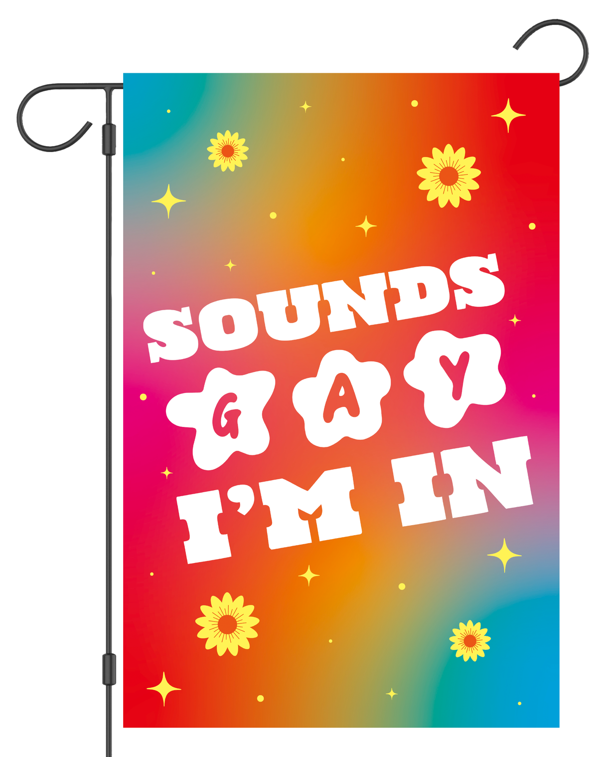 "Sound Gay I'm In" Garden Flag #G3059