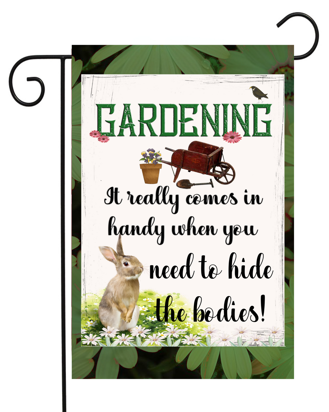 Gardening Comes in Handy to Hide Bodies Garden Flag #G1297