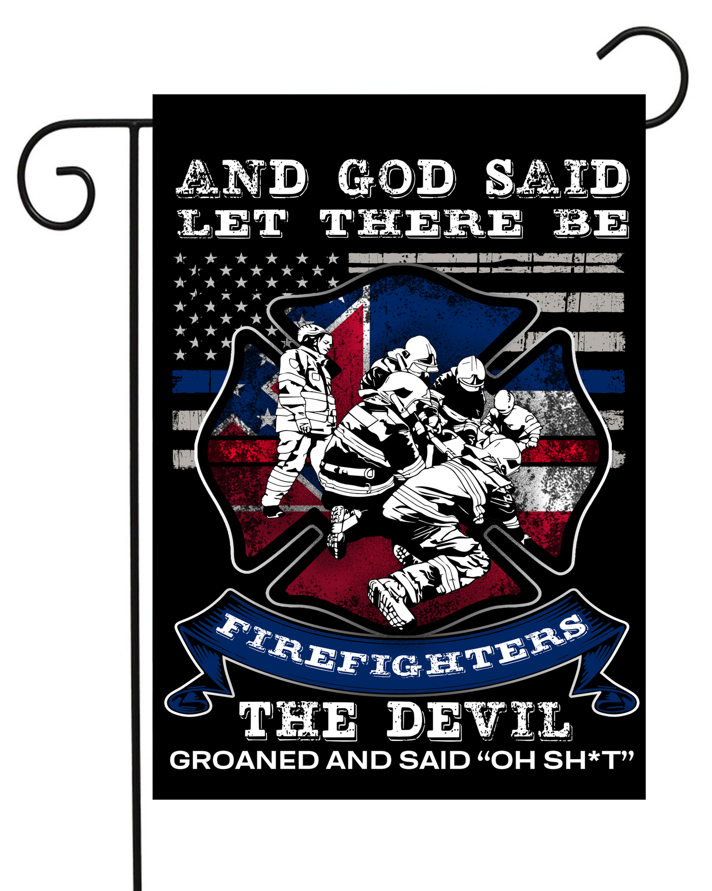 God Said Let There Be Firefighters Garden Flag #G2066