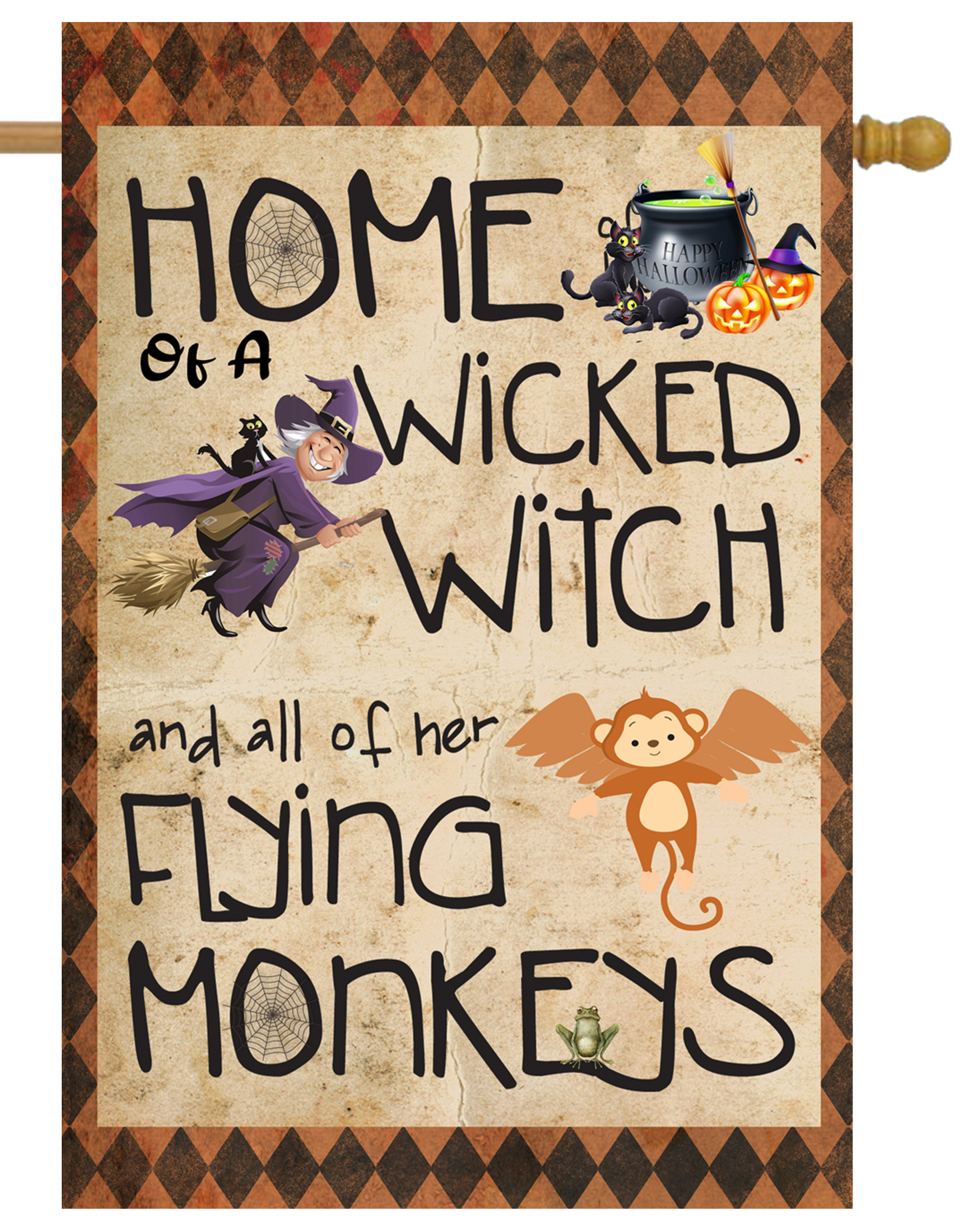 Home of a Wicked Witch and Her Flying Monkeys House Flag # H1126