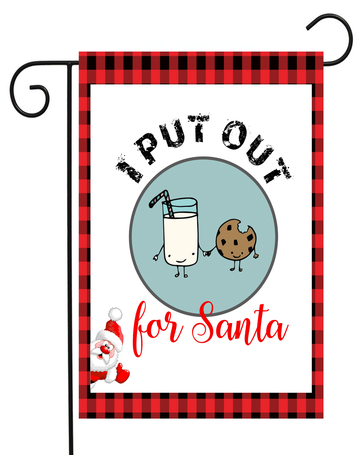 I Put out for Santa Garden Flag #G1559
