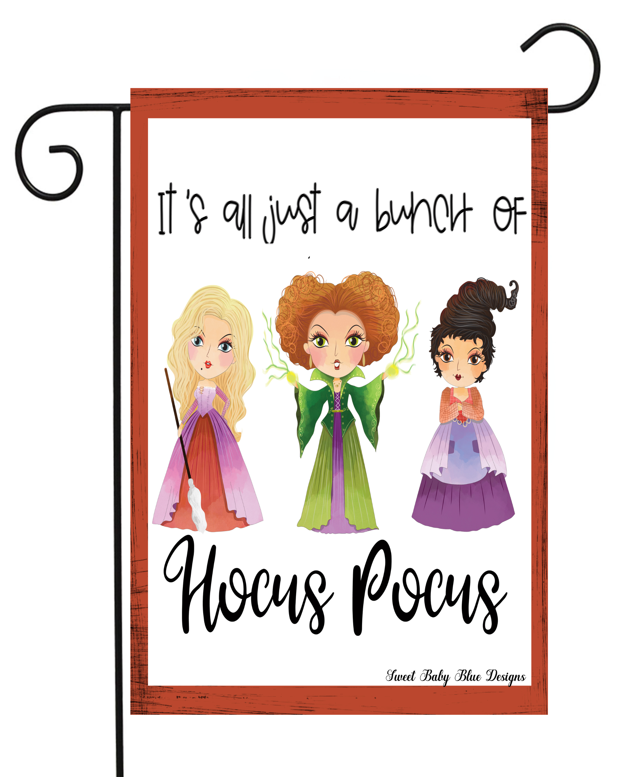 It's All Just A Bunch Of Hocus Pocus Garden Flag #G1610