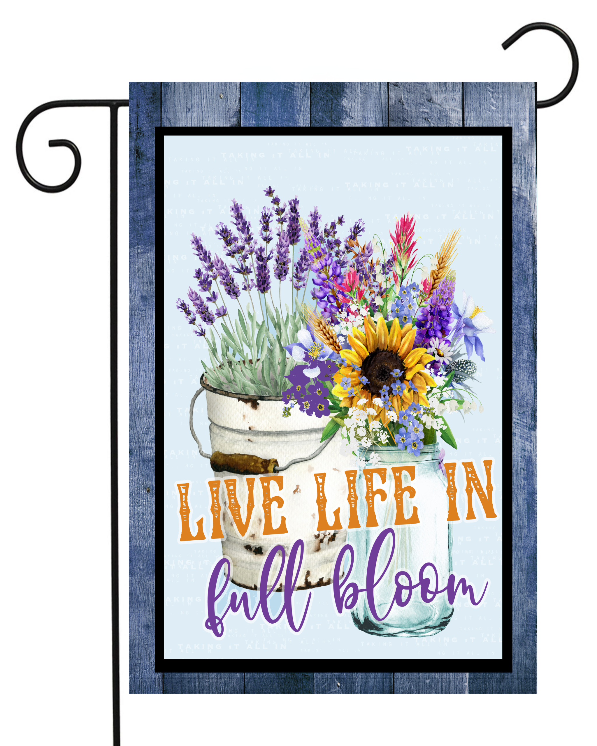 Live Life In Full Bloom Garden Flag #G1234