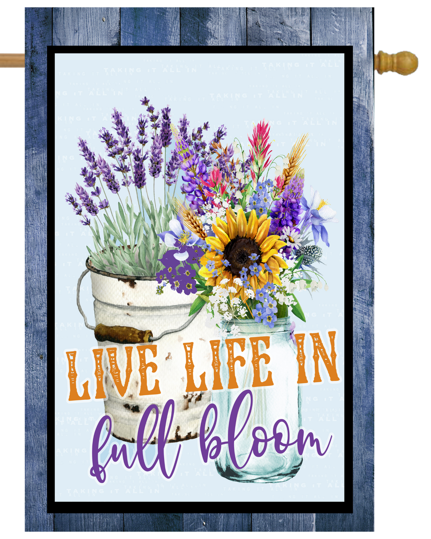 Live Life in Full Bloom House Flag # H1234