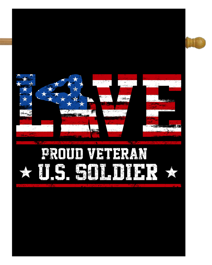 Love Proud Veteran Soldier House Flag #H2267