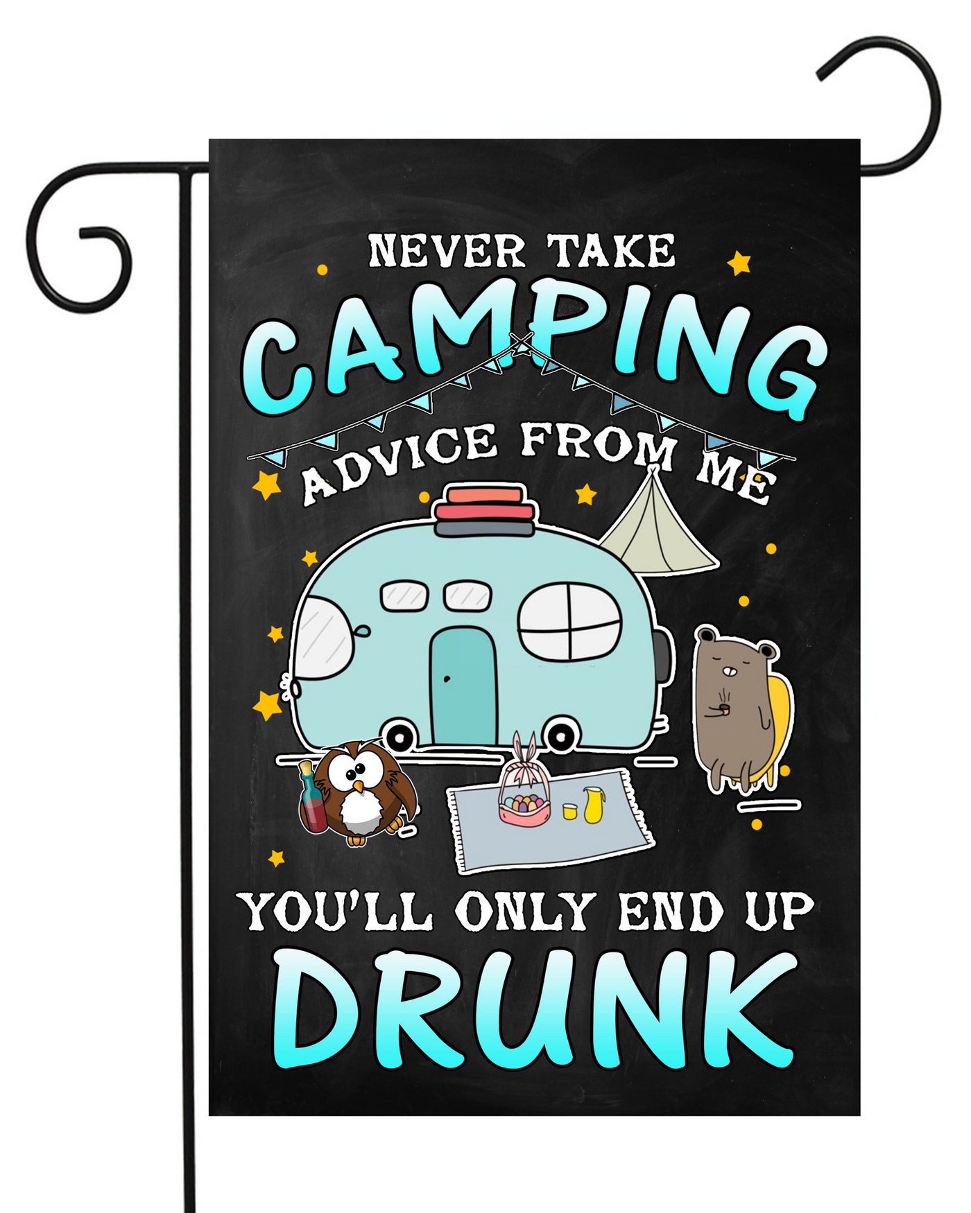 Never Take Camping Advice From Me Garden Flag #G2067