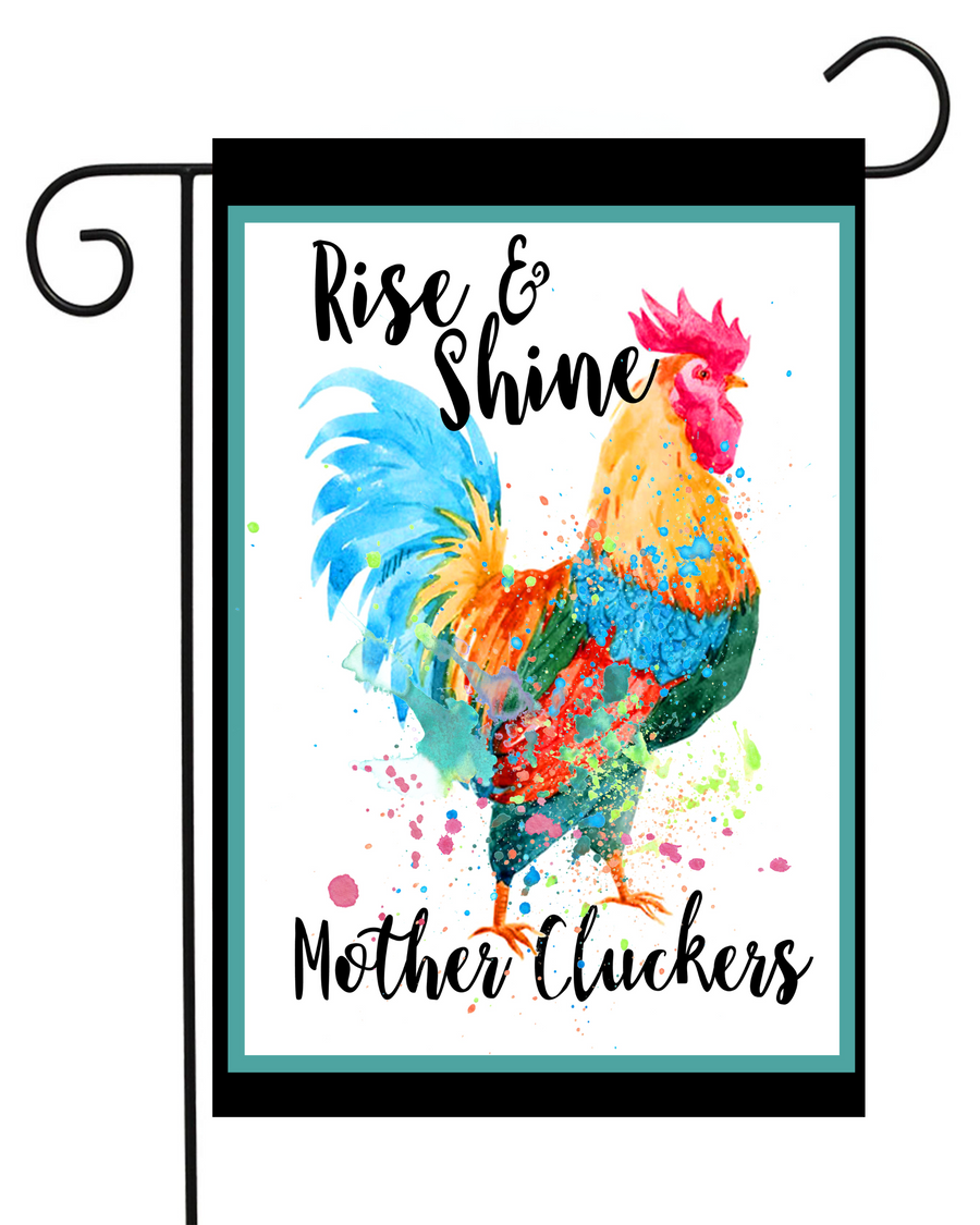 Rise and Shine Mother Cluckers Garden Flag #G1150