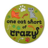 “One Cat Short of Crazy” Garden Stepping Stone #S1003