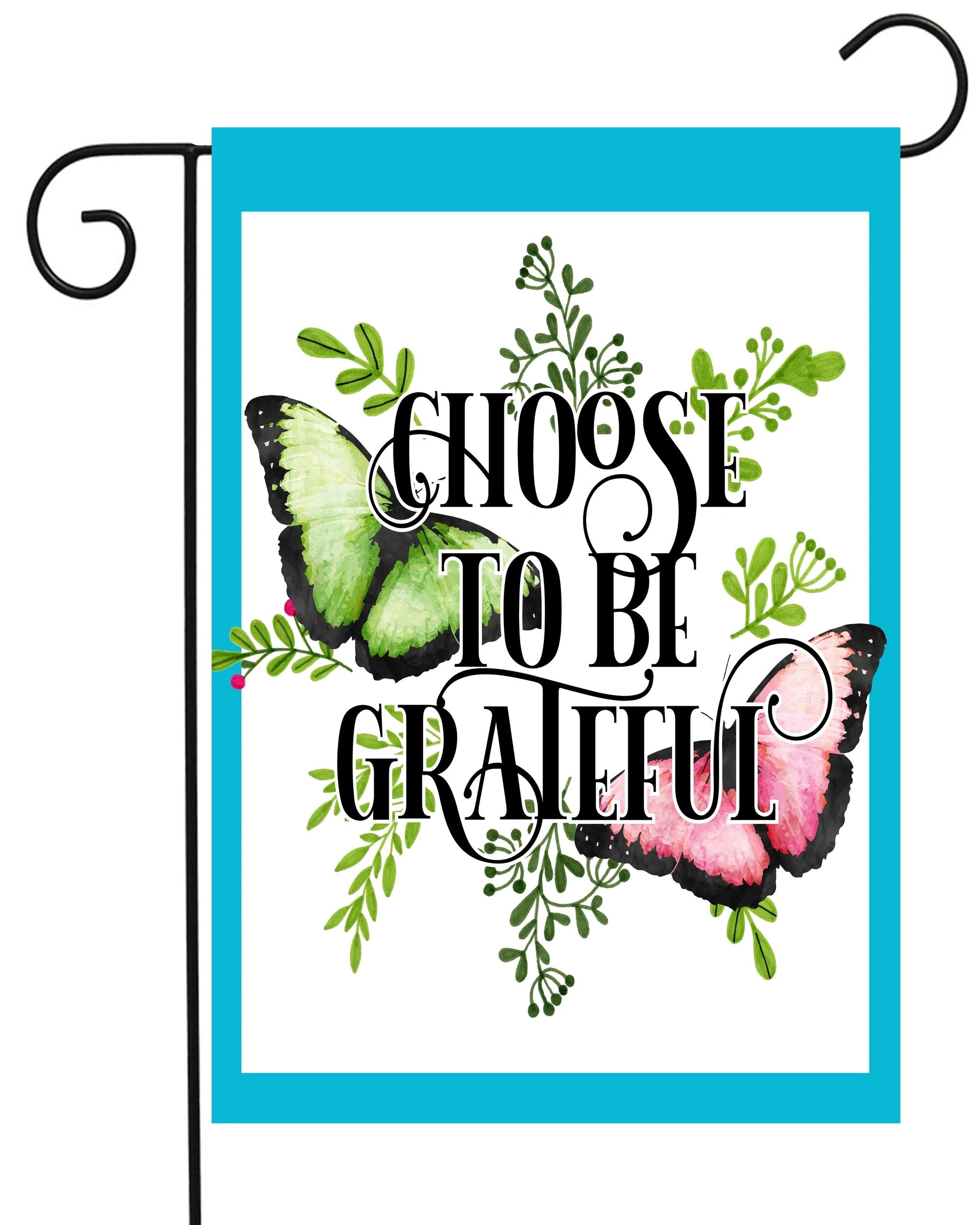 Choose to Be Grateful Garden Flag #G2291